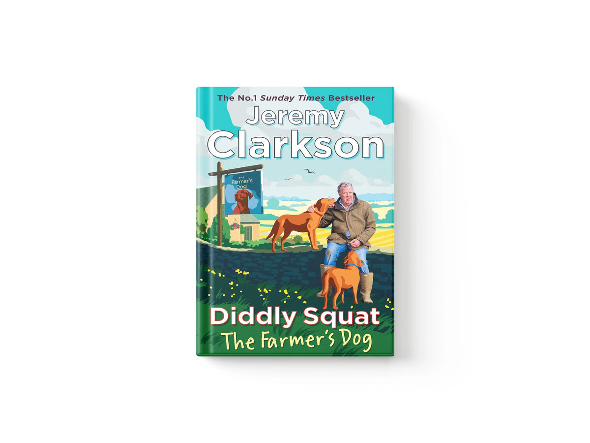 Diddly Squat: The Farmer's Dog by Jeremy Clarkson; 9780241783009