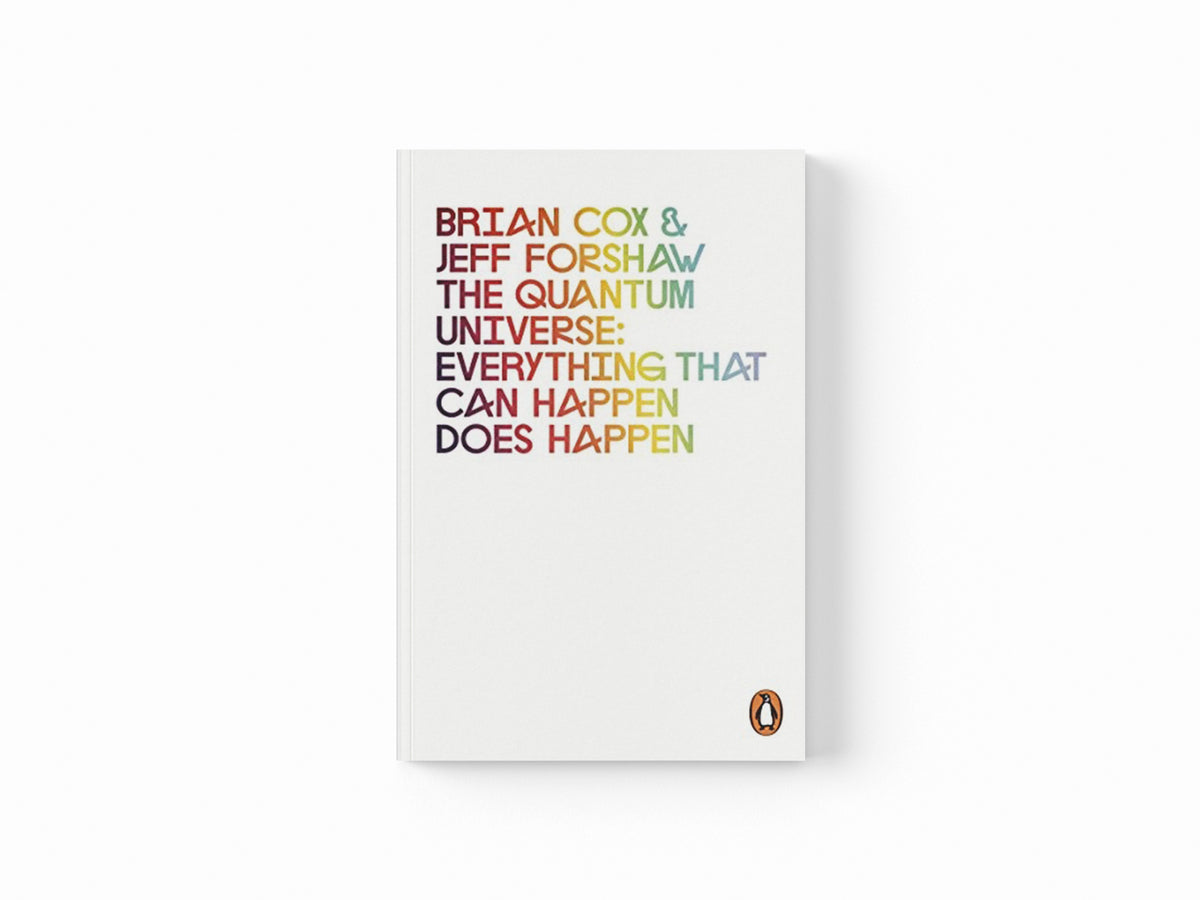 The Quantum Universe by Brian Cox; Jeff Forshaw; 9780241952702