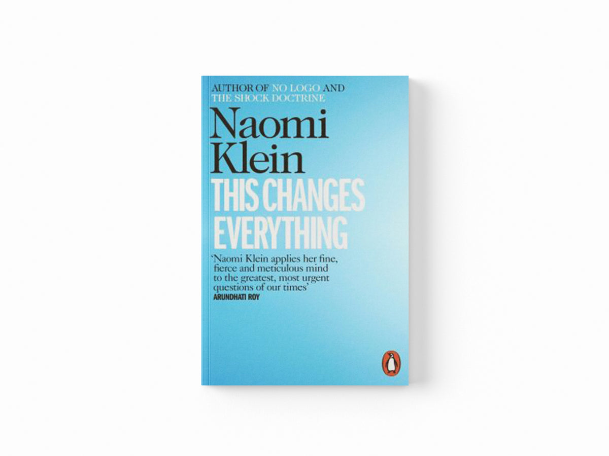 This Changes Everything by Naomi Klein; 9780241956182