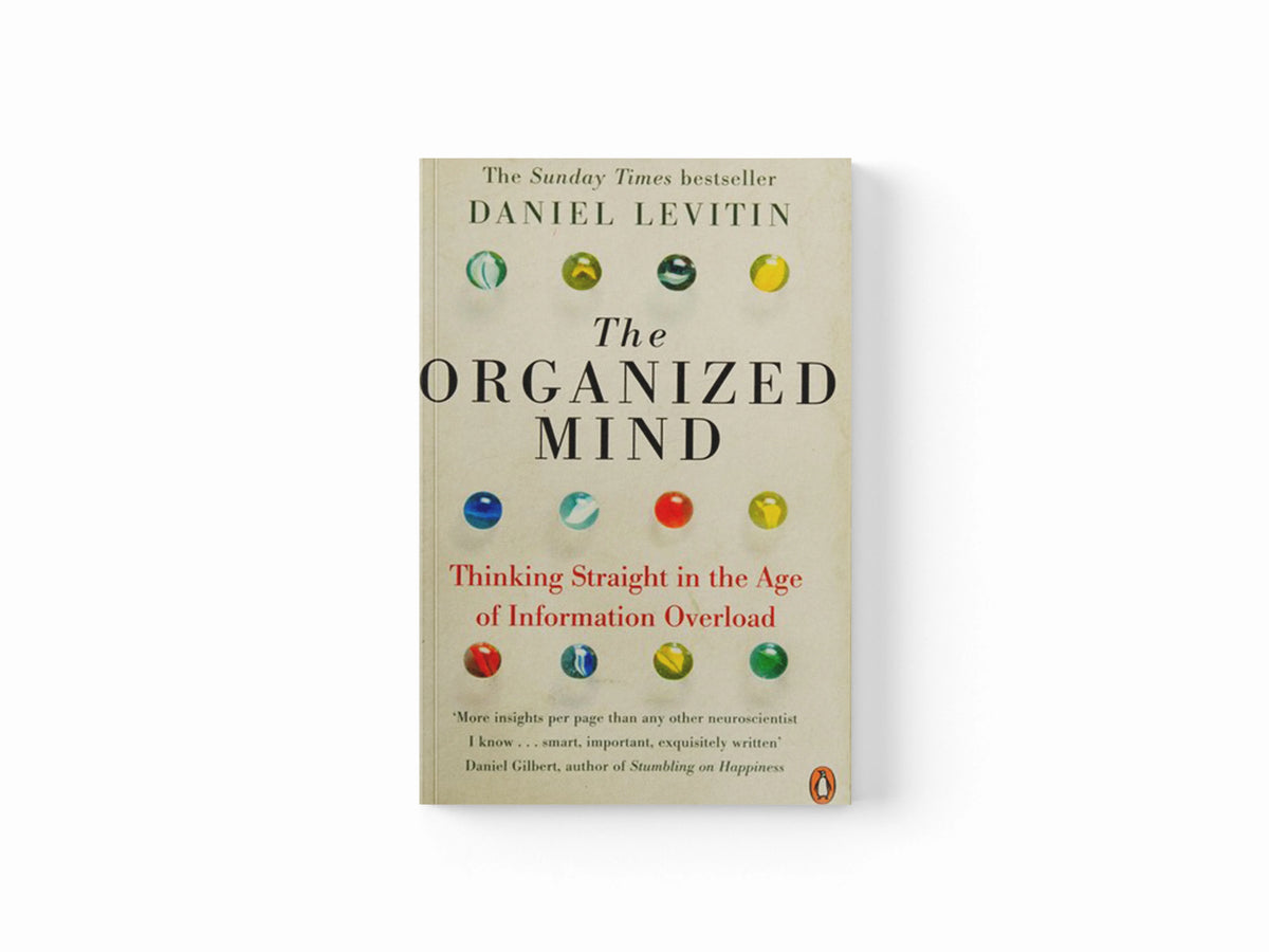 The Organized Mind by Daniel Levitin; 9780241965788