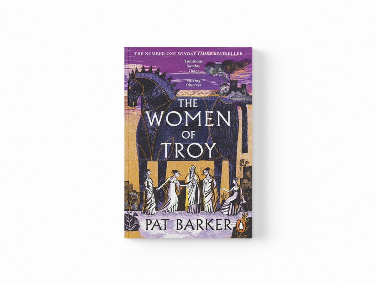The Women of Troy by Pat Barker; 9780241988336