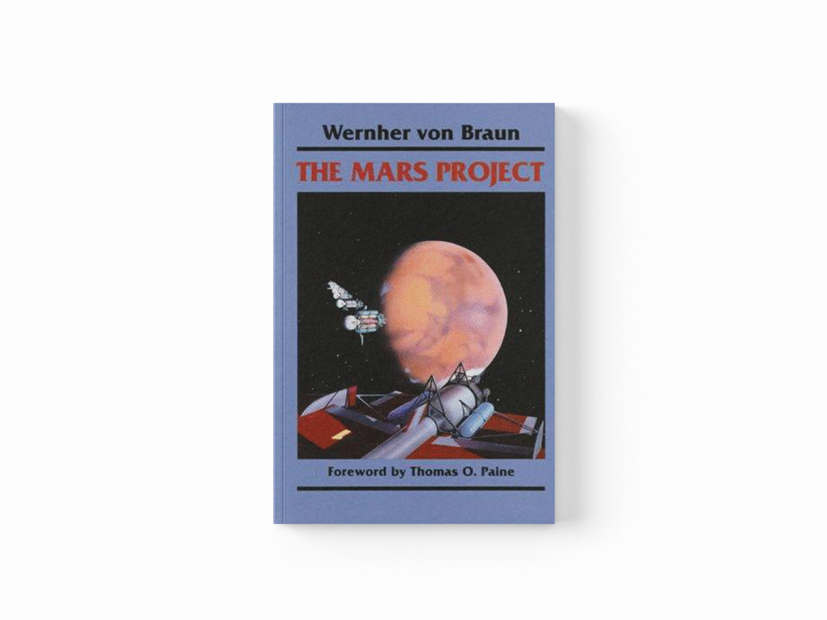 The Mars Project by Wernher Von Braun; 9780252062278