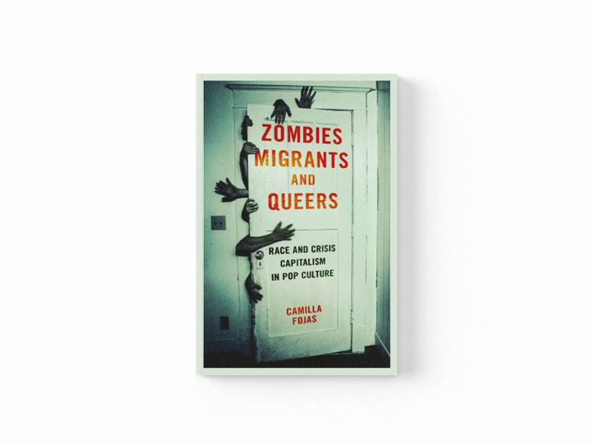 Zombies, Migrants, and Queers by Camilla Fojas; 9780252082405
