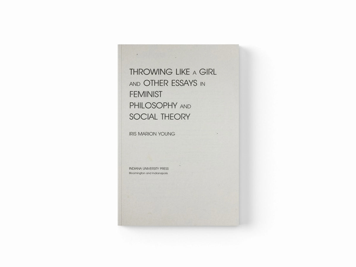 Throwing Like a Girl by Iris Marion Young; 9780253205971