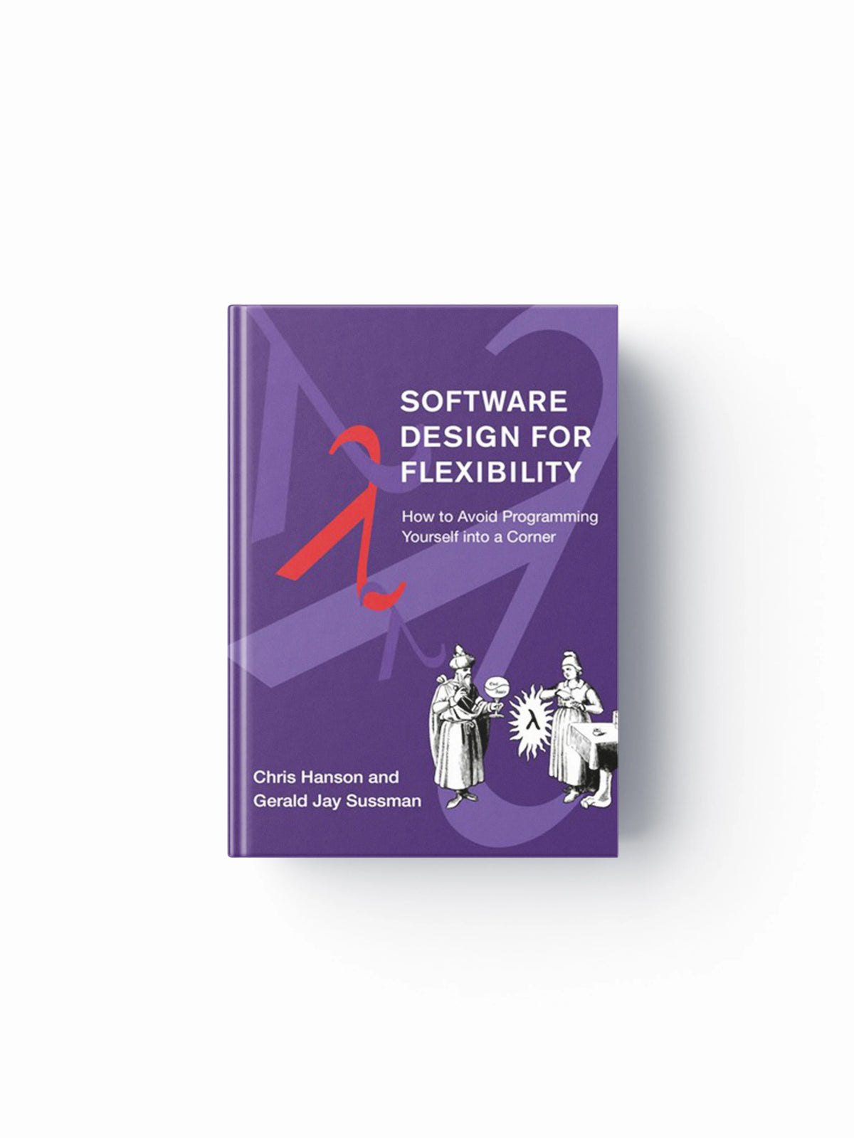 Software Design for Flexibility by Chris Hanson; Gerald Jay Sussman; 9780262045490