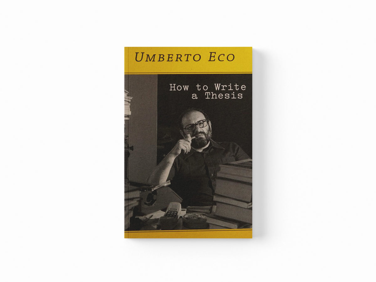 How to Write a Thesis by Umberto Eco; 9780262527132