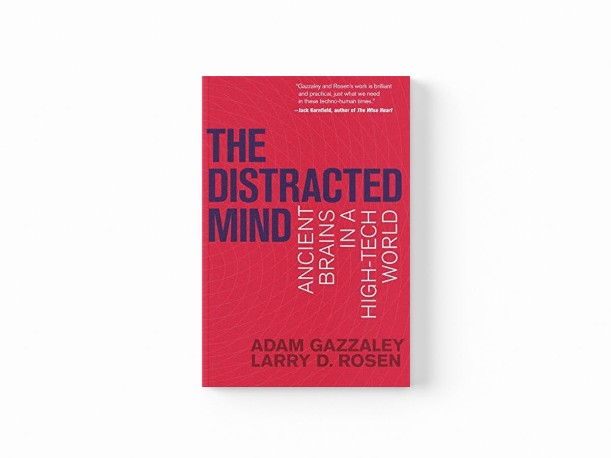 The Distracted Mind by Adam  Gazzaley; Larry D., PH.D.  Rosen; 9780262534437