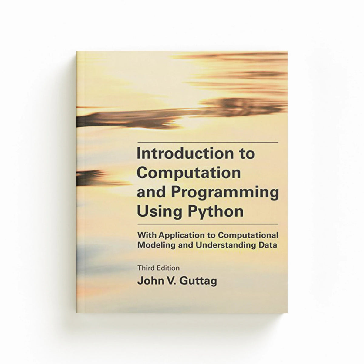Introduction to Computation and Programming Using Python, third edition by John V. Guttag; 9780262542364