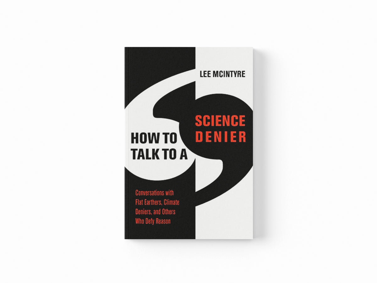 How to Talk to a Science Denier by Lee McIntyre; 9780262545051