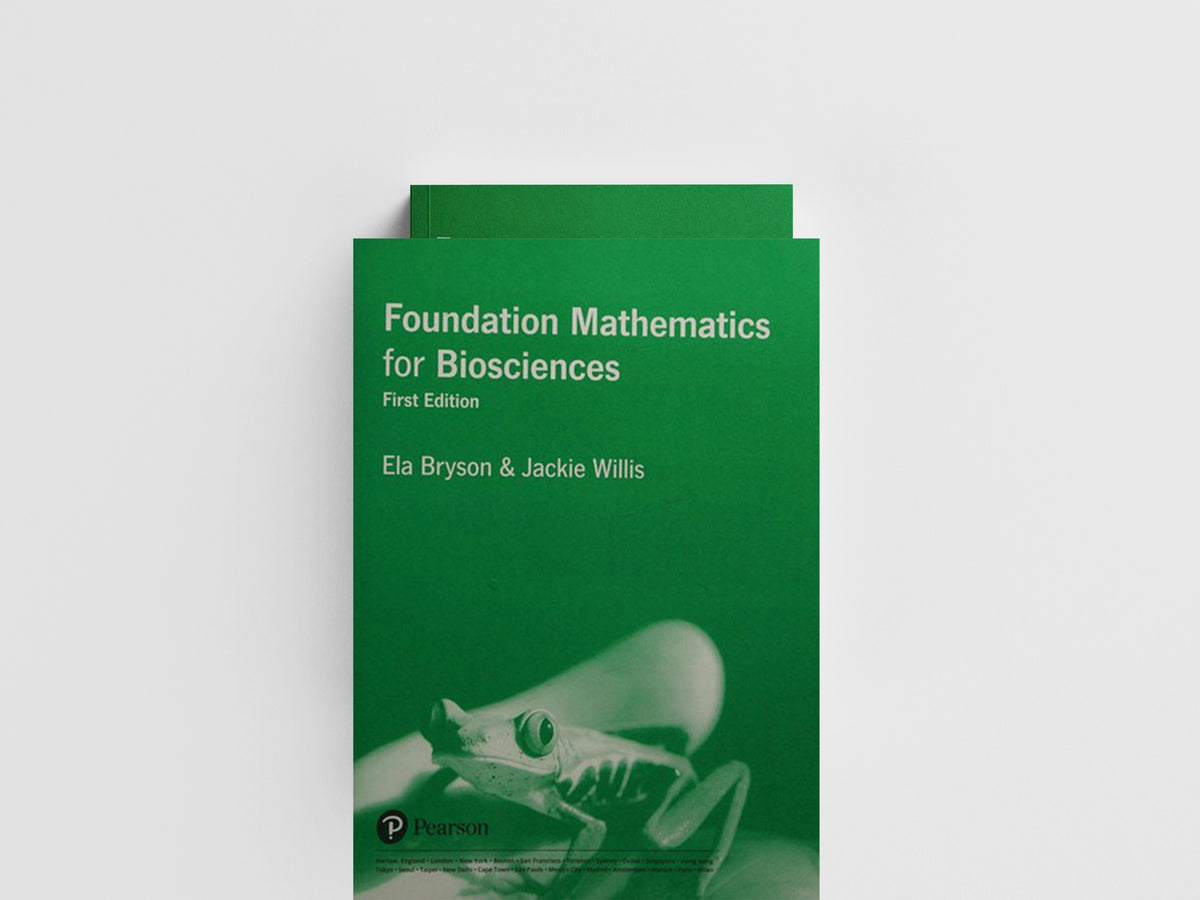 Foundation Mathematics for Biosciences by Ela Bryson; Jackie Willis; 9780273774587