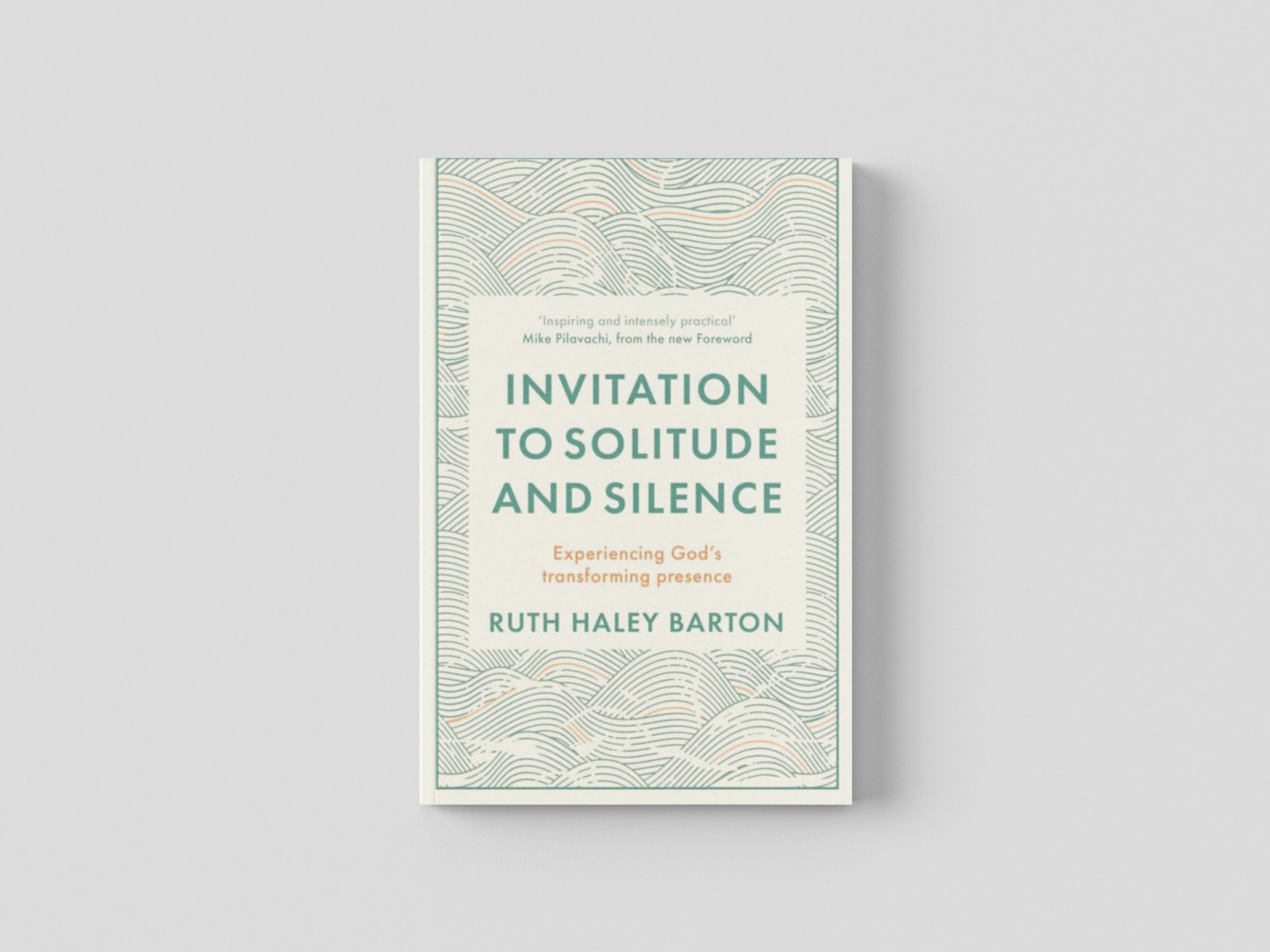 Invitation to Solitude and Silence : Experiencing God's Transforming Presence by Ruth Hayley Barton; 9780281085781