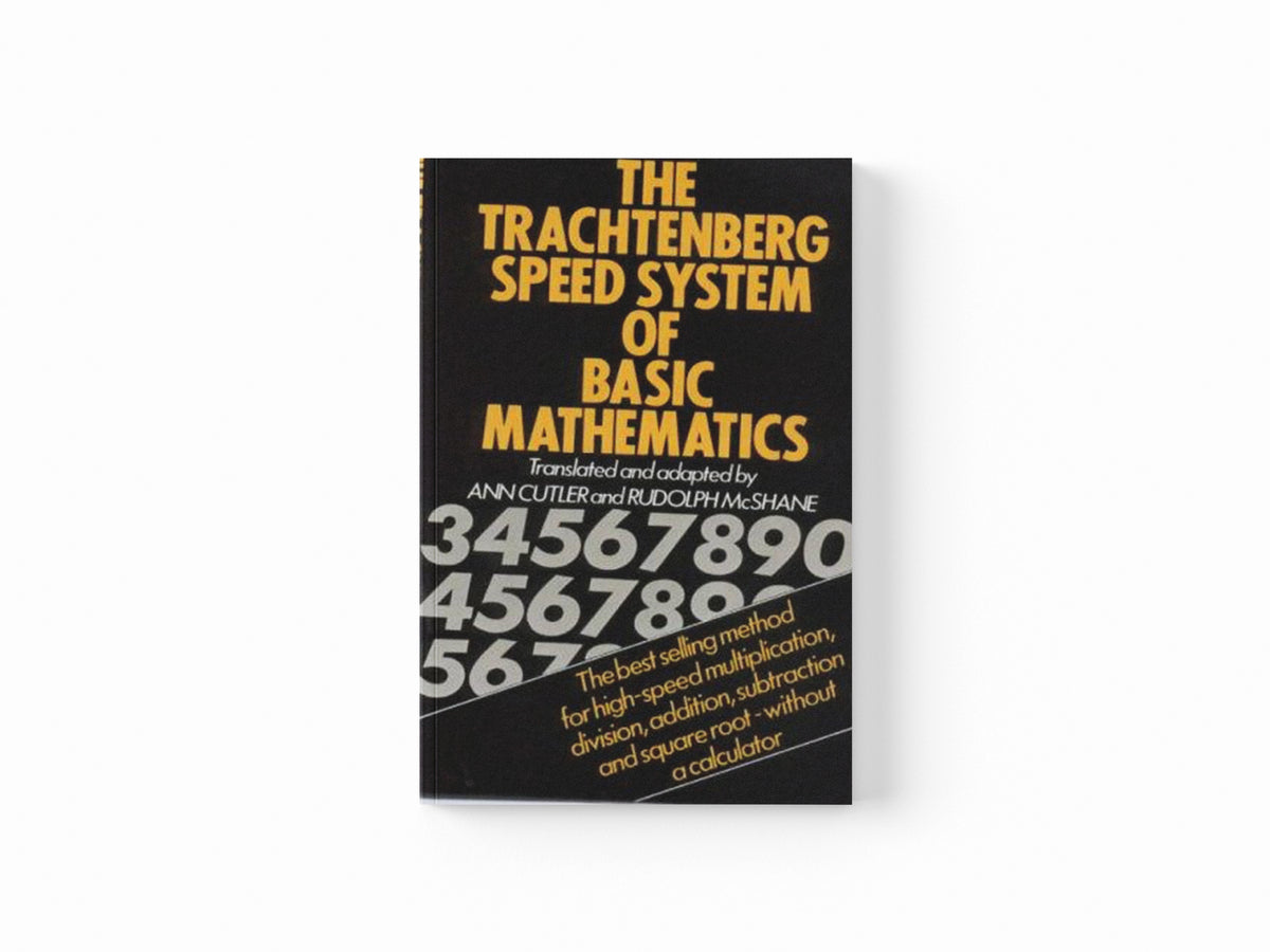 The Trachtenberg Speed System of Basic Mathematics by Jakow Trachtenberg; 9780285629165