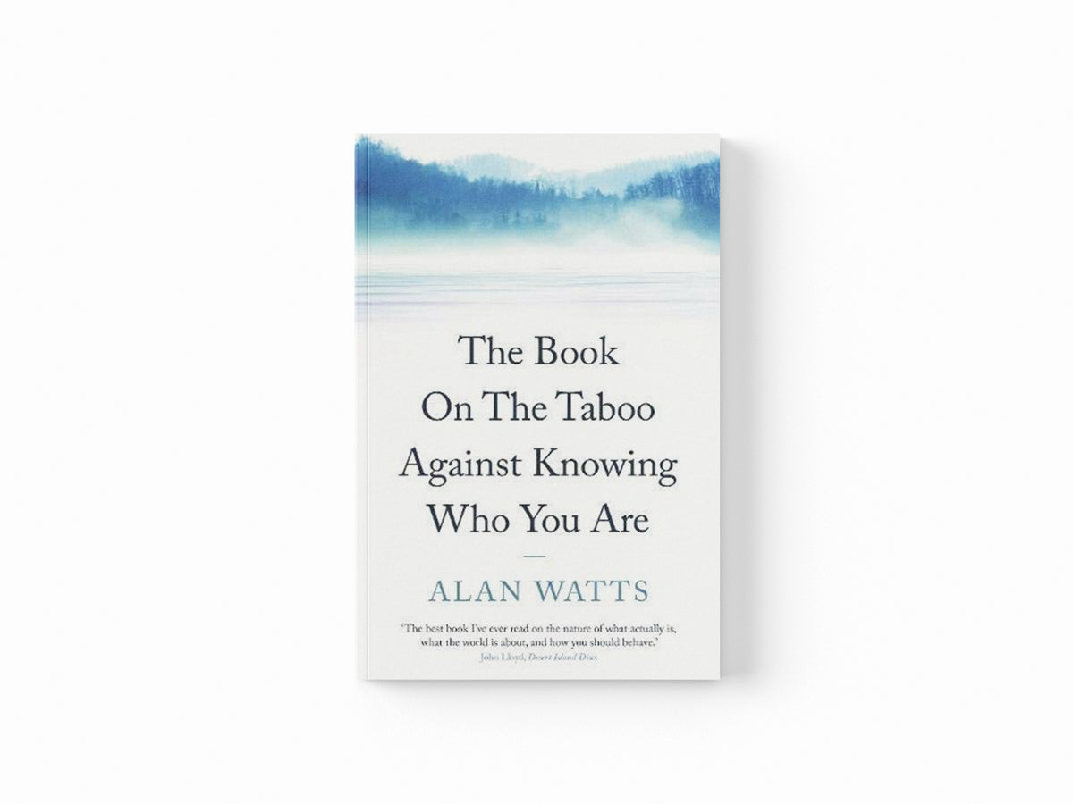 The Book on the Taboo Against Knowing Who You Are by Alan Watts; 9780285638532