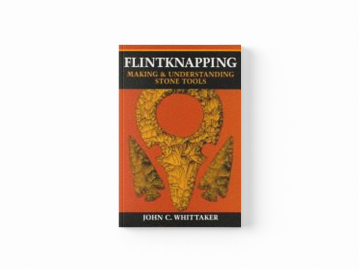 Flintknapping by John C. Whittaker; 9780292790834