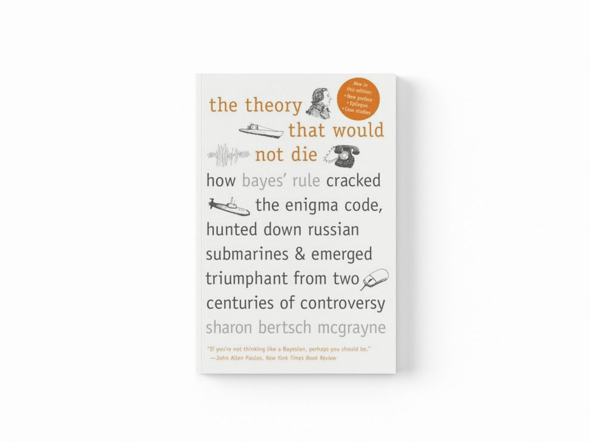 The Theory That Would Not Die by Sharon Bertsch McGrayne; 9780300188226