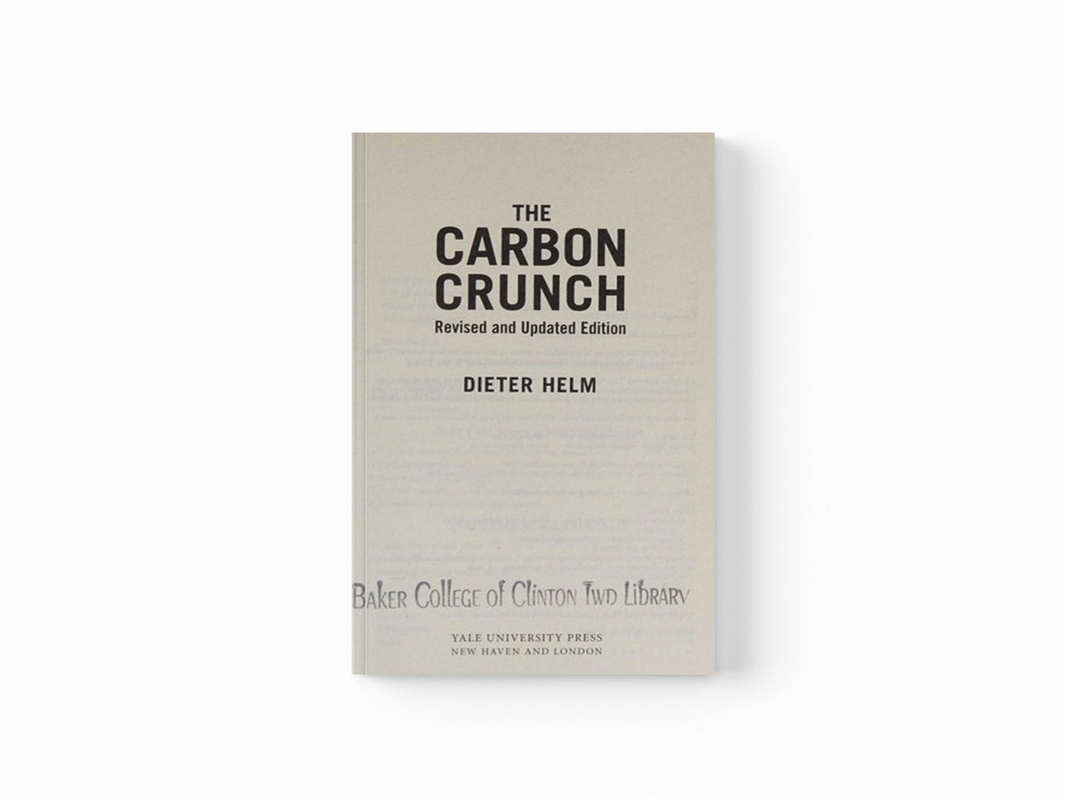 The Carbon Crunch by Dieter Helm; 9780300215328
