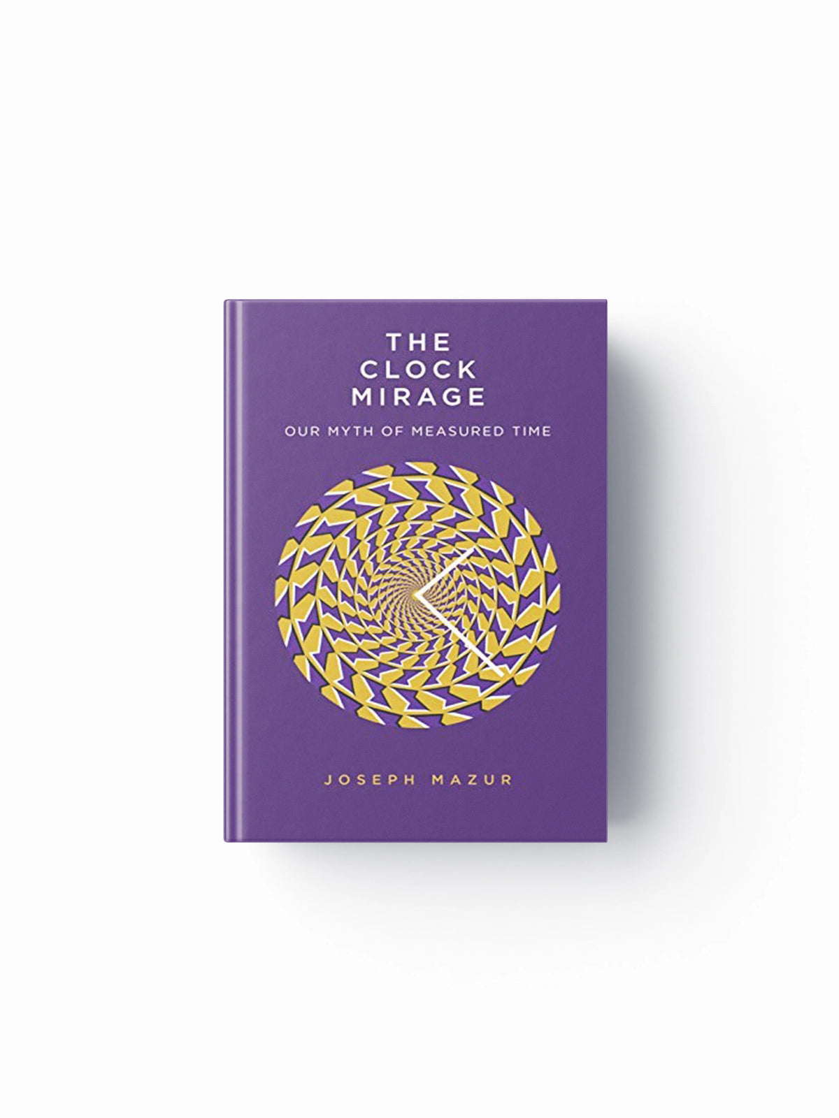 The Clock Mirage by Joseph Mazur; 9780300229325