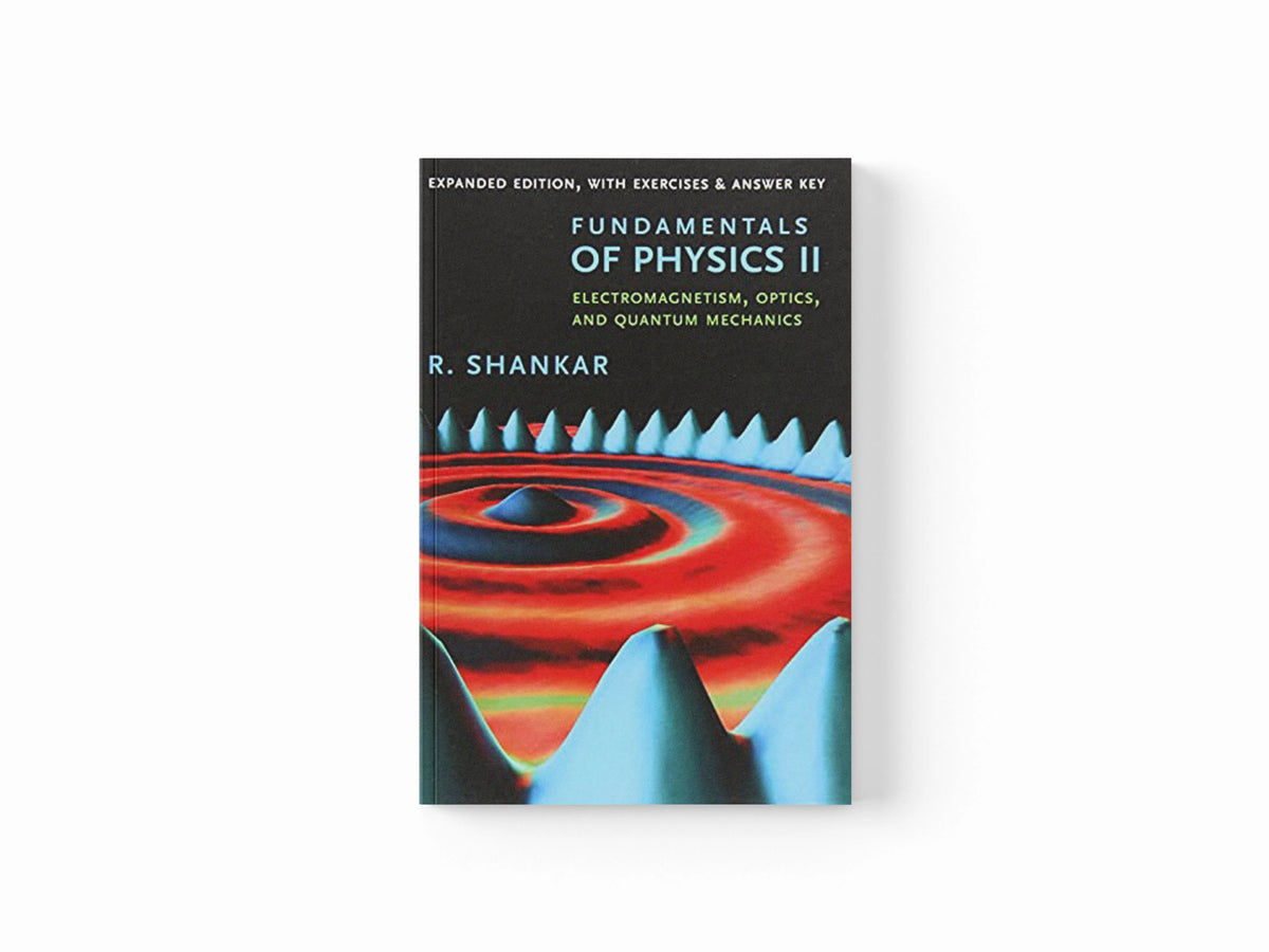 Fundamentals of Physics II by R. Shankar; 9780300243789