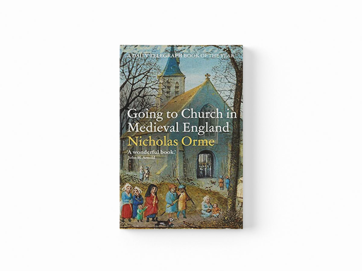 Going to Church in Medieval England by Nicholas Orme; 9780300266436
