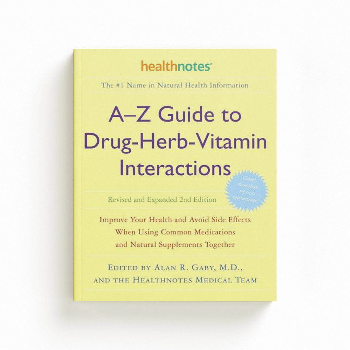 A-Z Guide to Drug-Herb-Vitamin Interactions Revised and Expanded 2nd Edition; 9780307336644