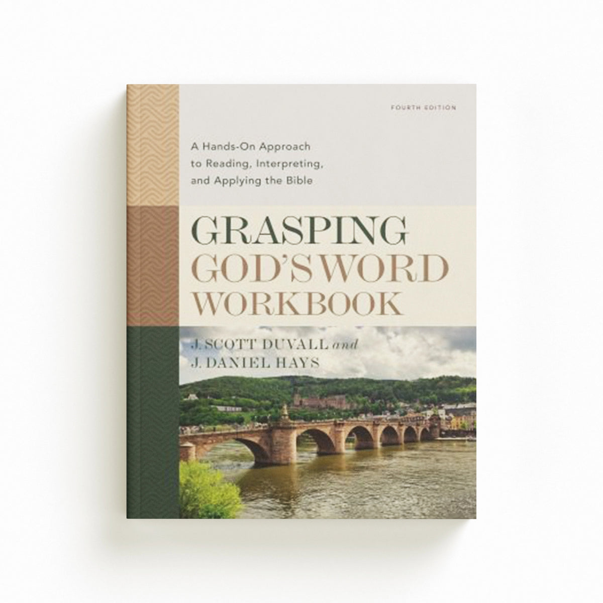 Grasping God's Word Workbook, Fourth Edition by J. Daniel Hays; J. Scott Duvall; 9780310109204