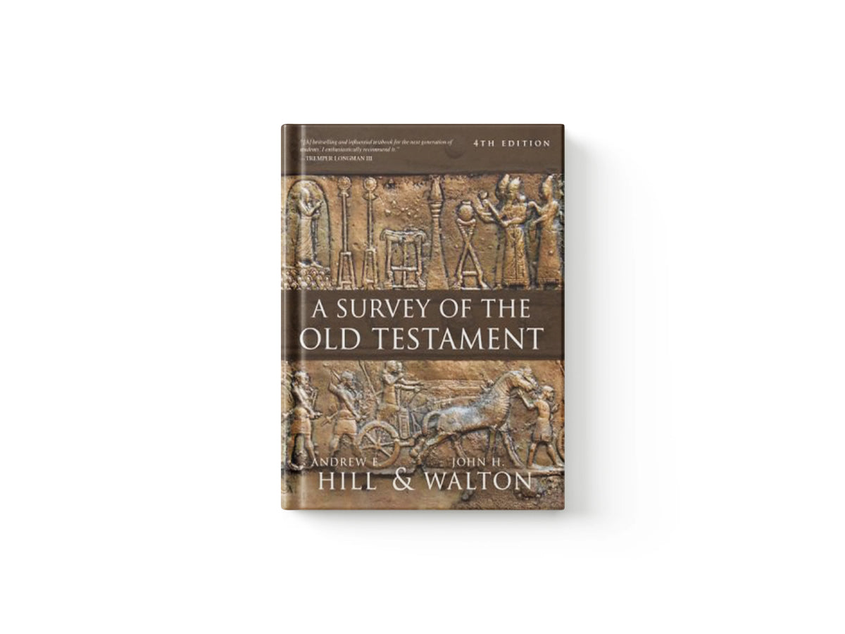 A Survey of the Old Testament by Andrew E. Hill; John H. Walton; 9780310119562