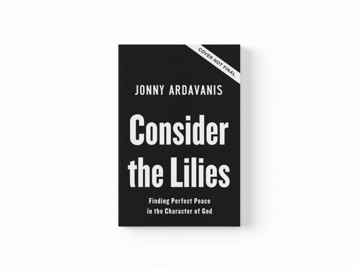 Consider the Lilies by Jonny Ardavanis; 9780310368243
