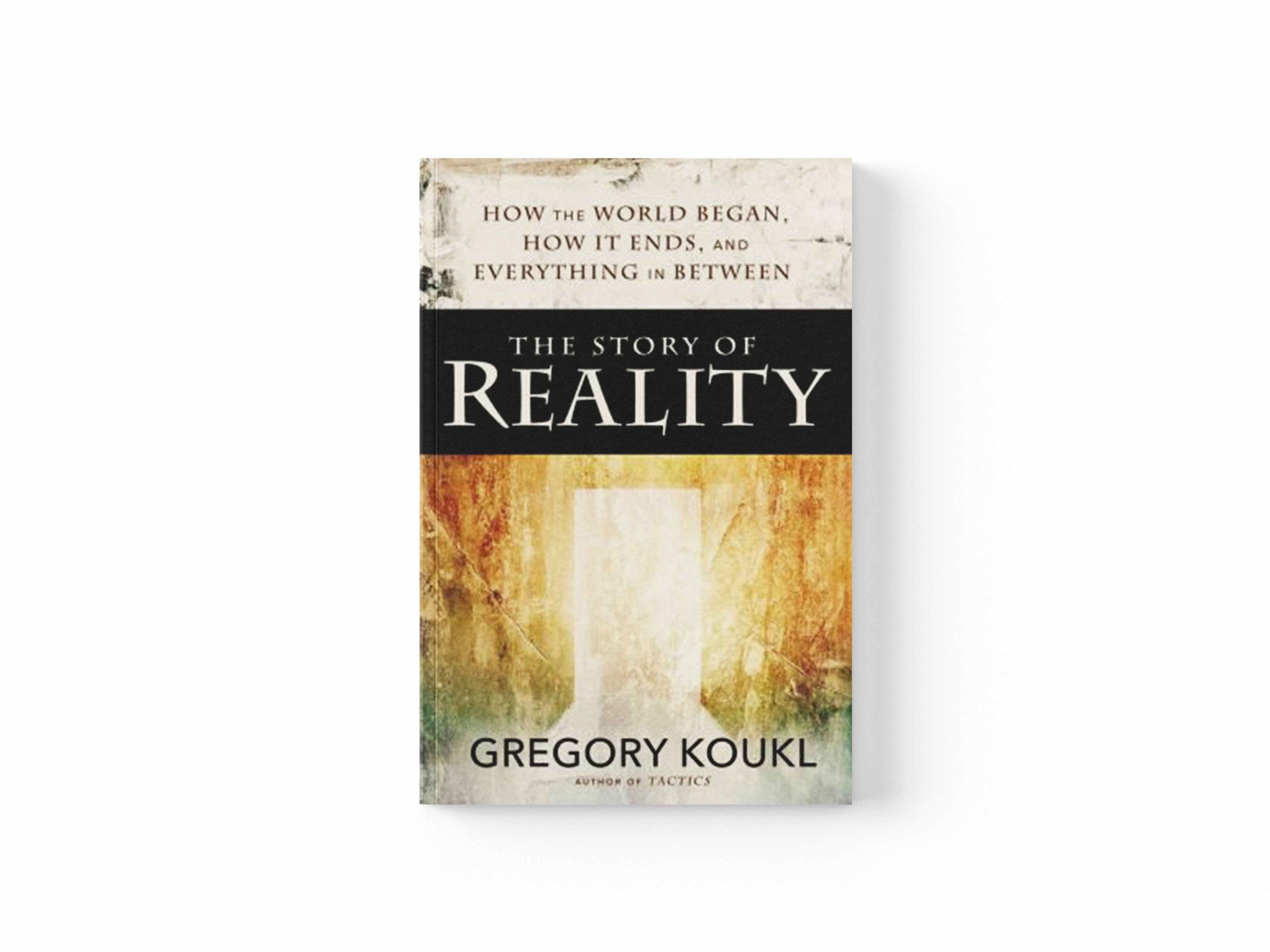 The Story of Reality by Gregory Koukl; 9780310525042