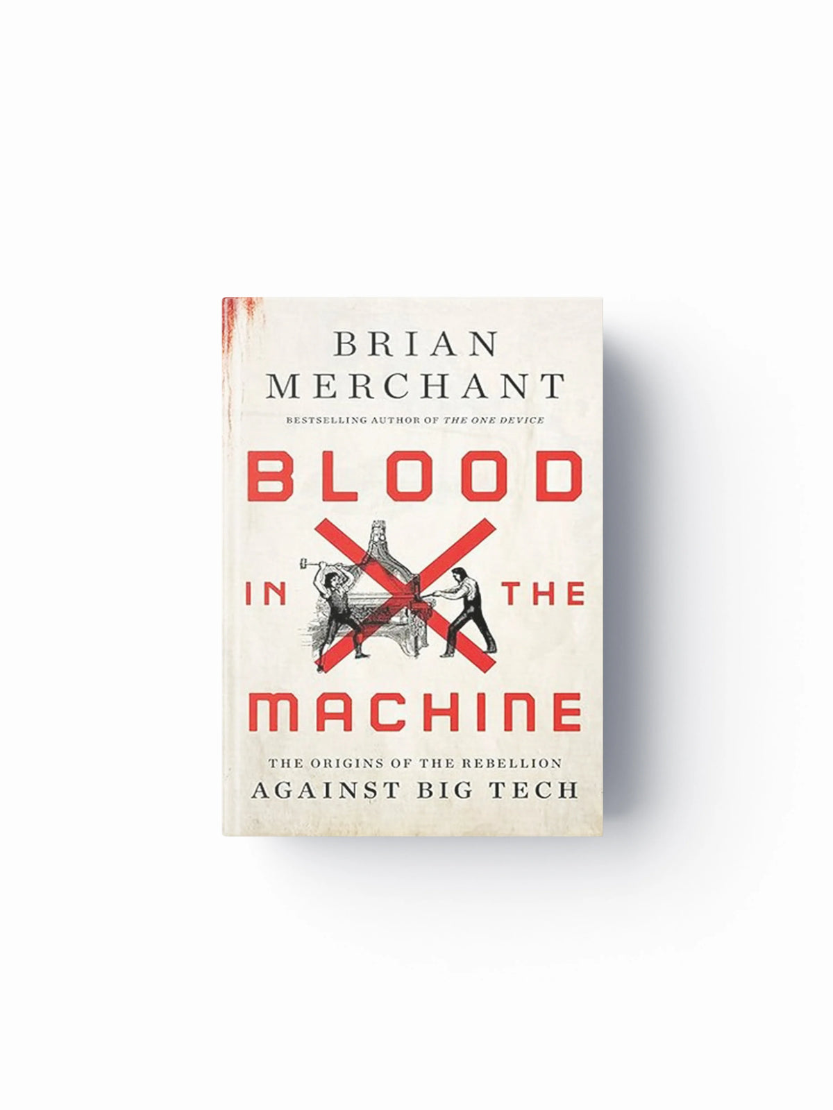 Blood in the Machine by Brian Merchant; 9780316487740