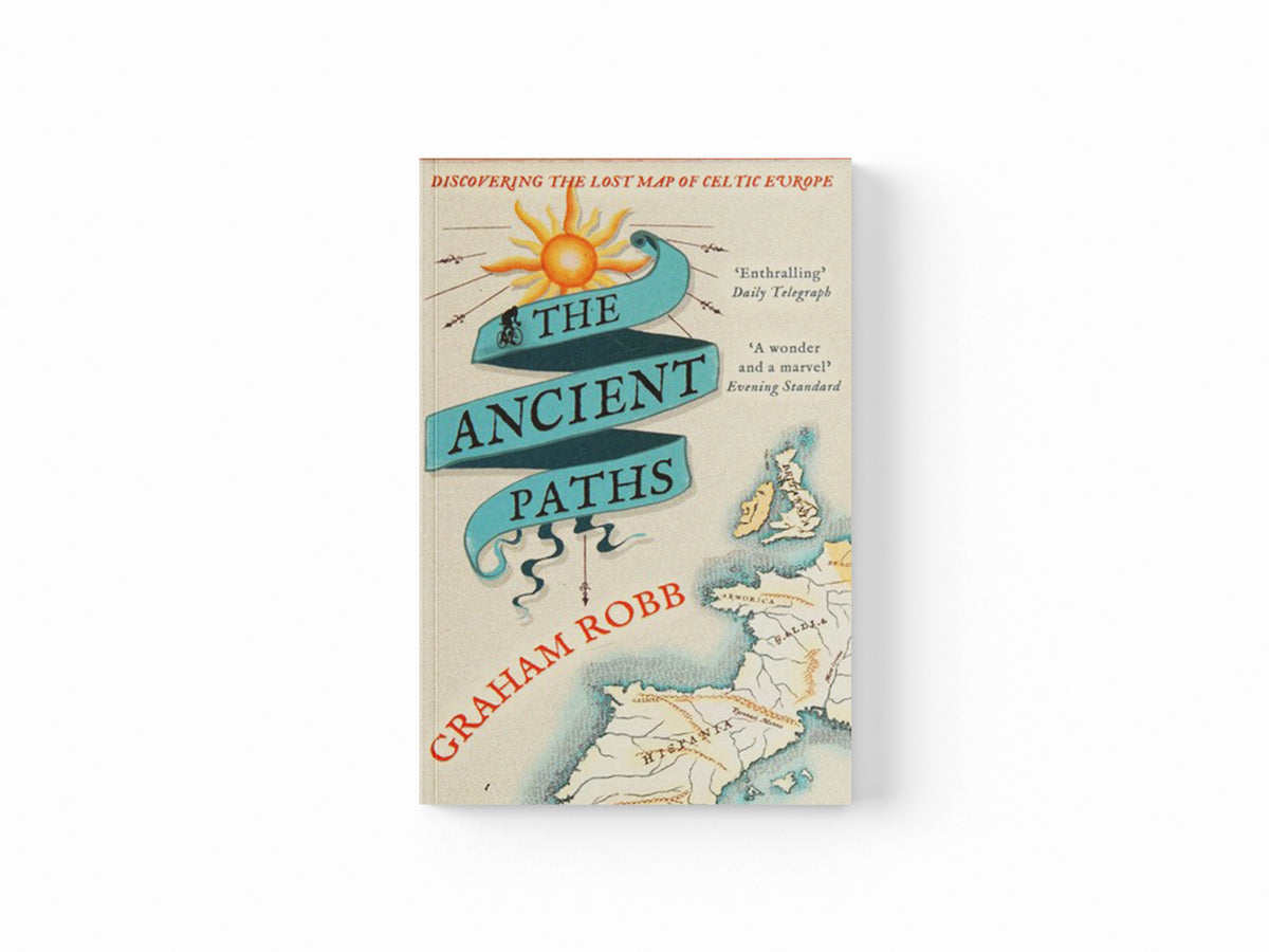 The Ancient Paths by Graham Robb; 9780330531511