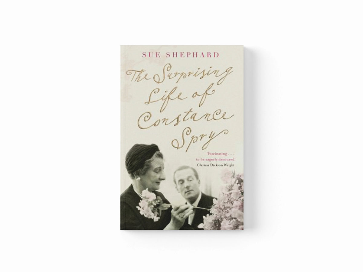 The Surprising Life of Constance Spry by Sue Shephard; 9780330544221