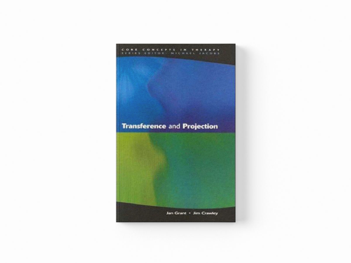 Transference And Projection by Jan Grant; Jim Crawley; 9780335203147