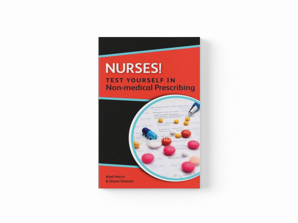 Nurses! Test yourself in Non-medical Prescribing by Diane Shearer; Noel Harris; 9780335244997
