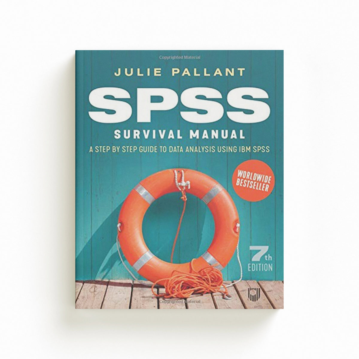 SPSS Survival Manual: A Step by Step Guide to Data Analysis using IBM SPSS by Julie Pallant; 9780335249497