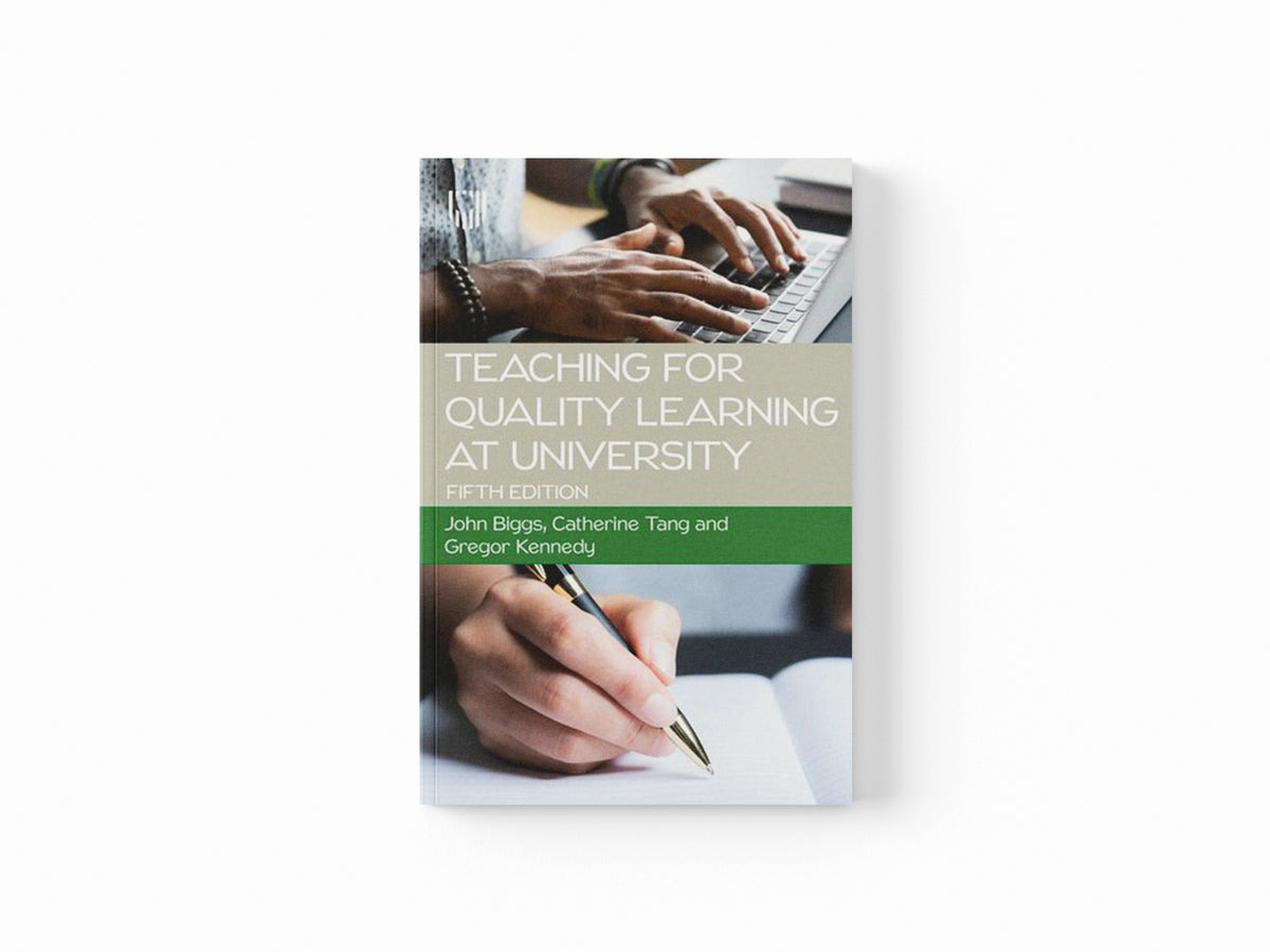 Teaching for Quality Learning at University 5e by Catherine Tang; John Biggs; Gregor Kennedy; 9780335250820