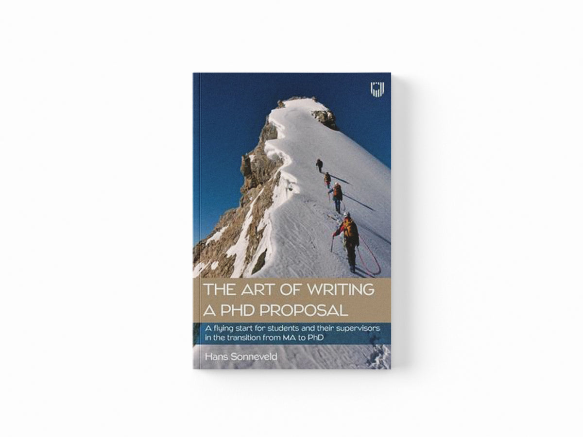 The Art of Writing a PhD Proposal: A Flying Start for Students and Their Supervisors in the Transition from MA to PhD by Hans Sonneveld; 9780335251568