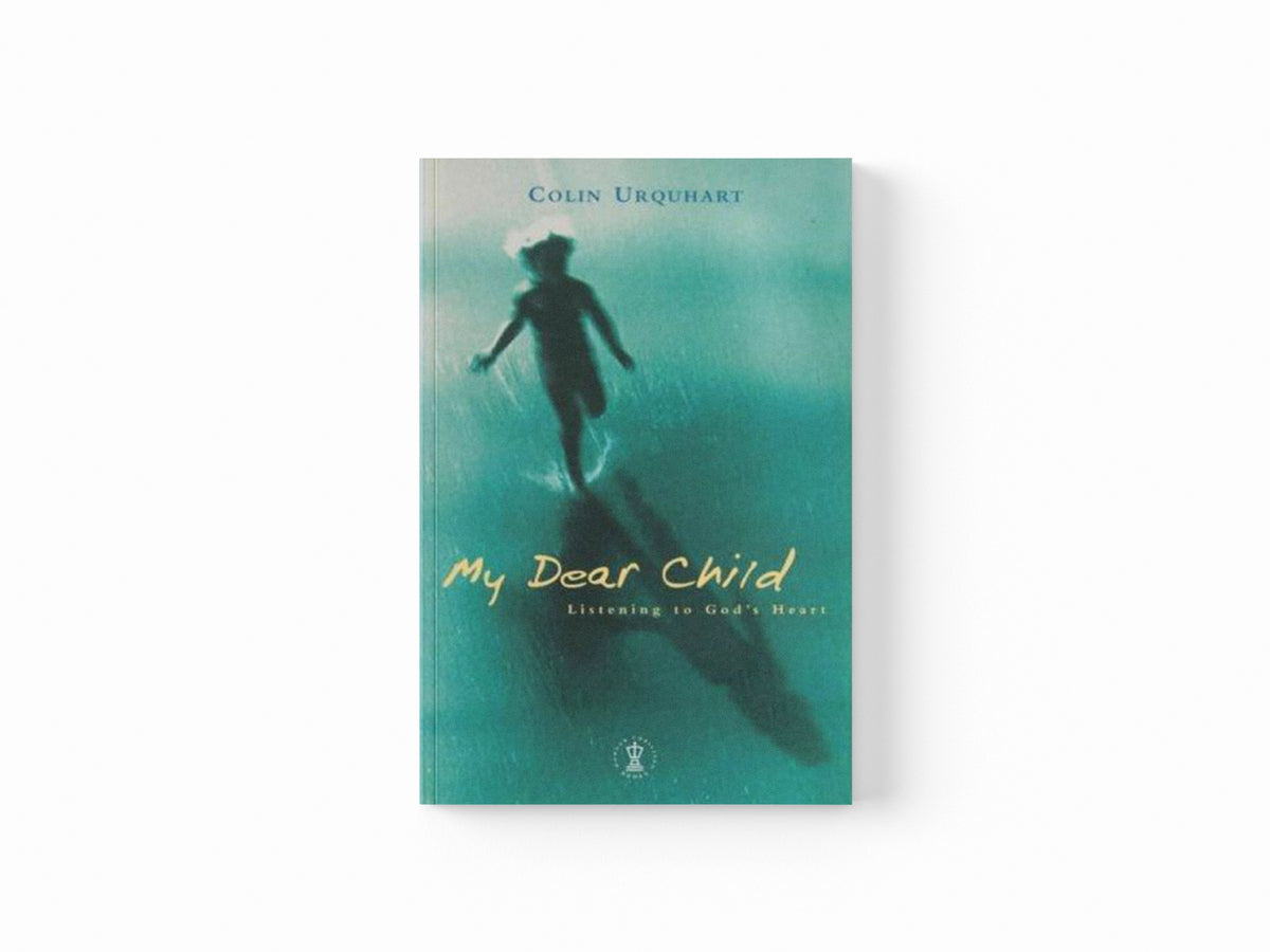 My Dear Child by Colin Urquhart; 9780340536421