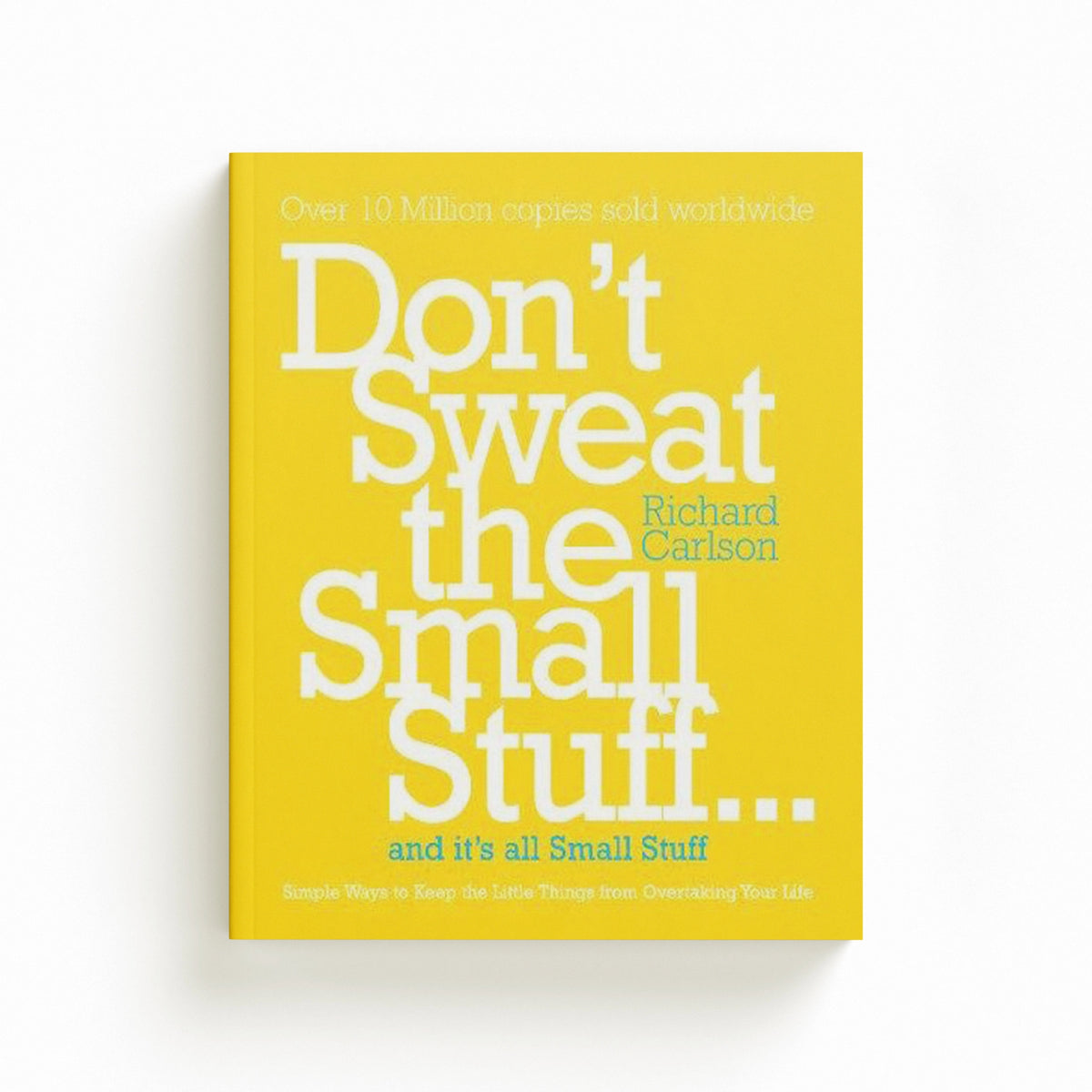 Don't Sweat the Small Stuff by Richard, PhD Carlson; 9780340708019