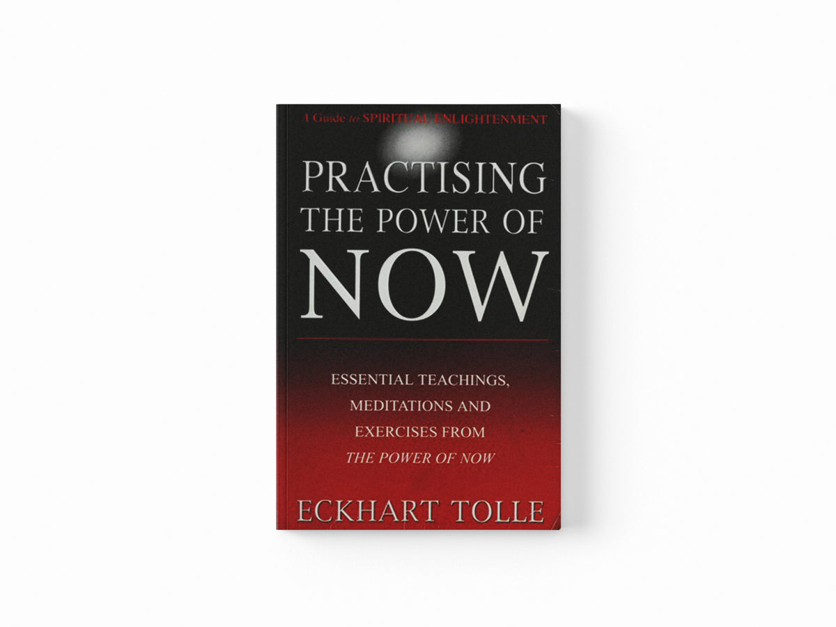 Practising The Power Of Now by Eckhart Tolle; 9780340822531
