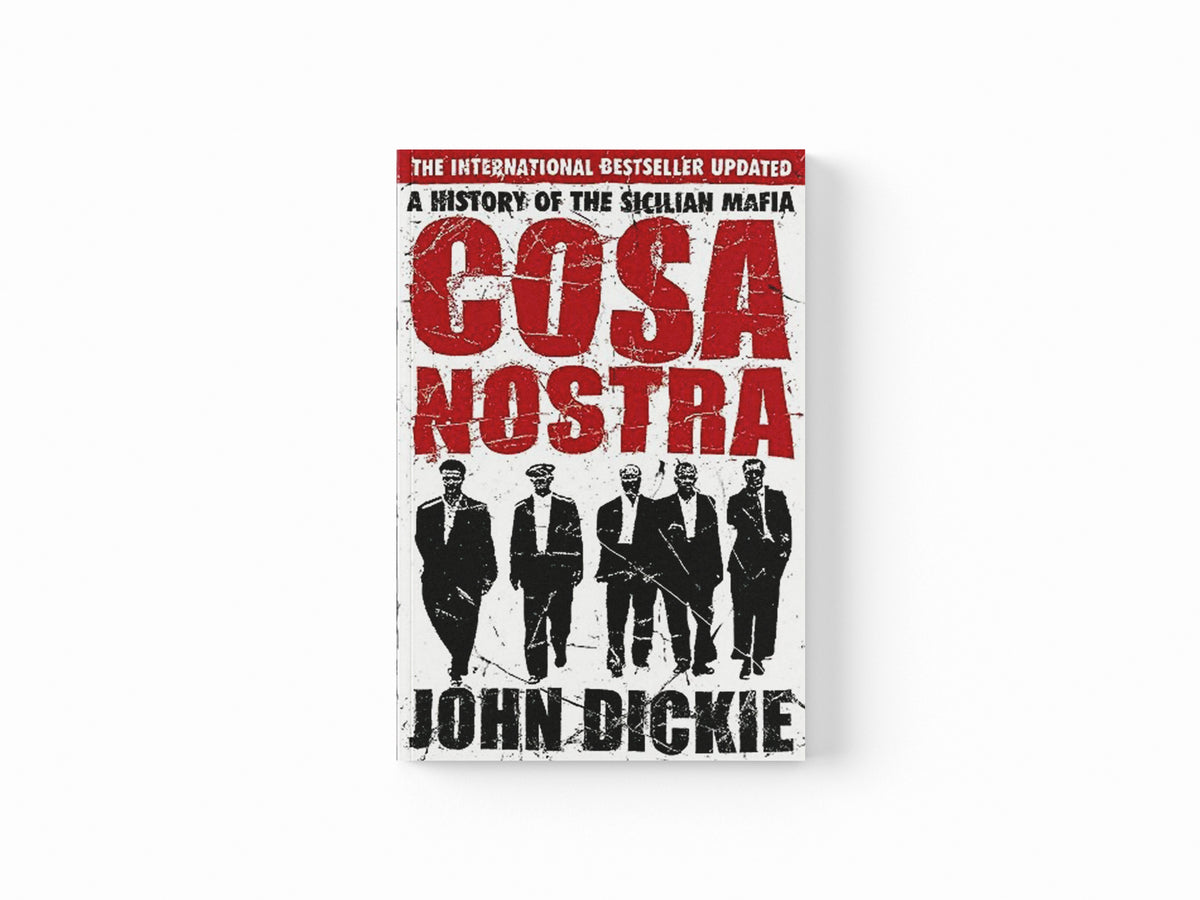 Cosa Nostra by John Dickie; 9780340935262