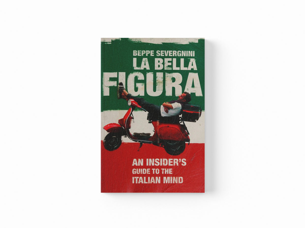 La Bella Figura by Beppe Severgnini; 9780340936030