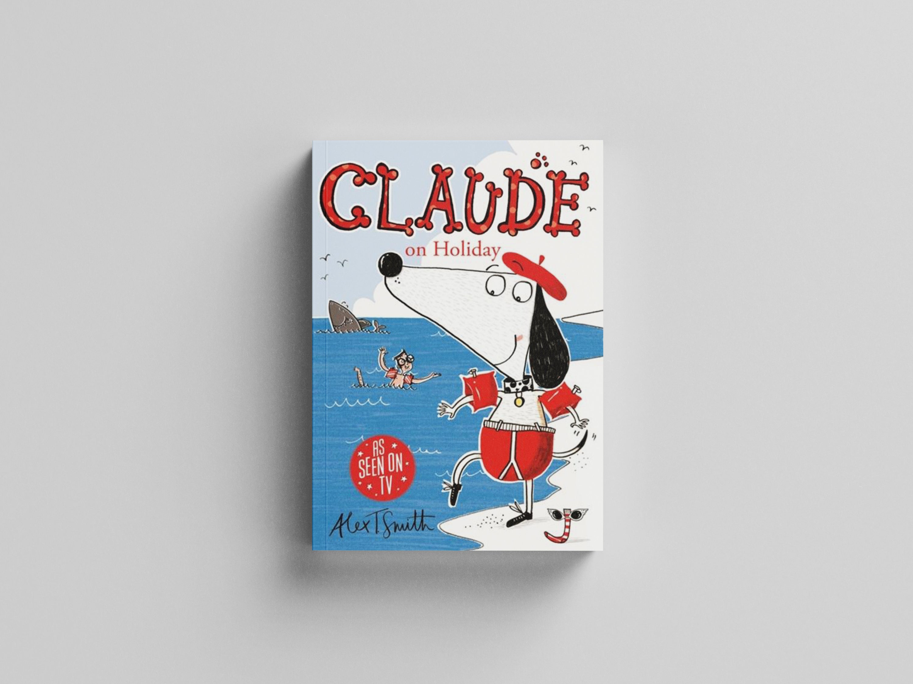 Claude on Holiday by Alex T. Smith; 9780340999011