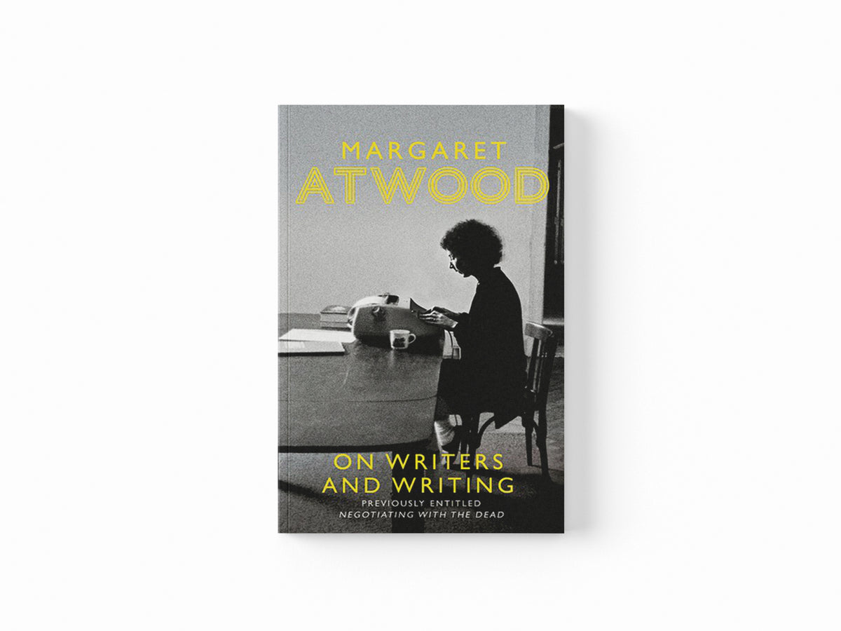 On Writers and Writing by Margaret Atwood; 9780349006239