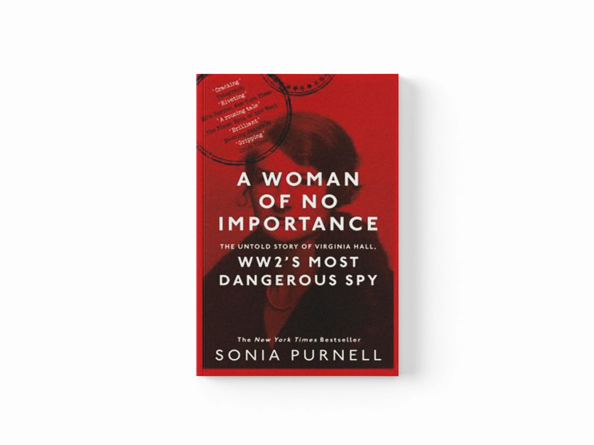 A Woman of No Importance by Sonia Purnell; 9780349010168