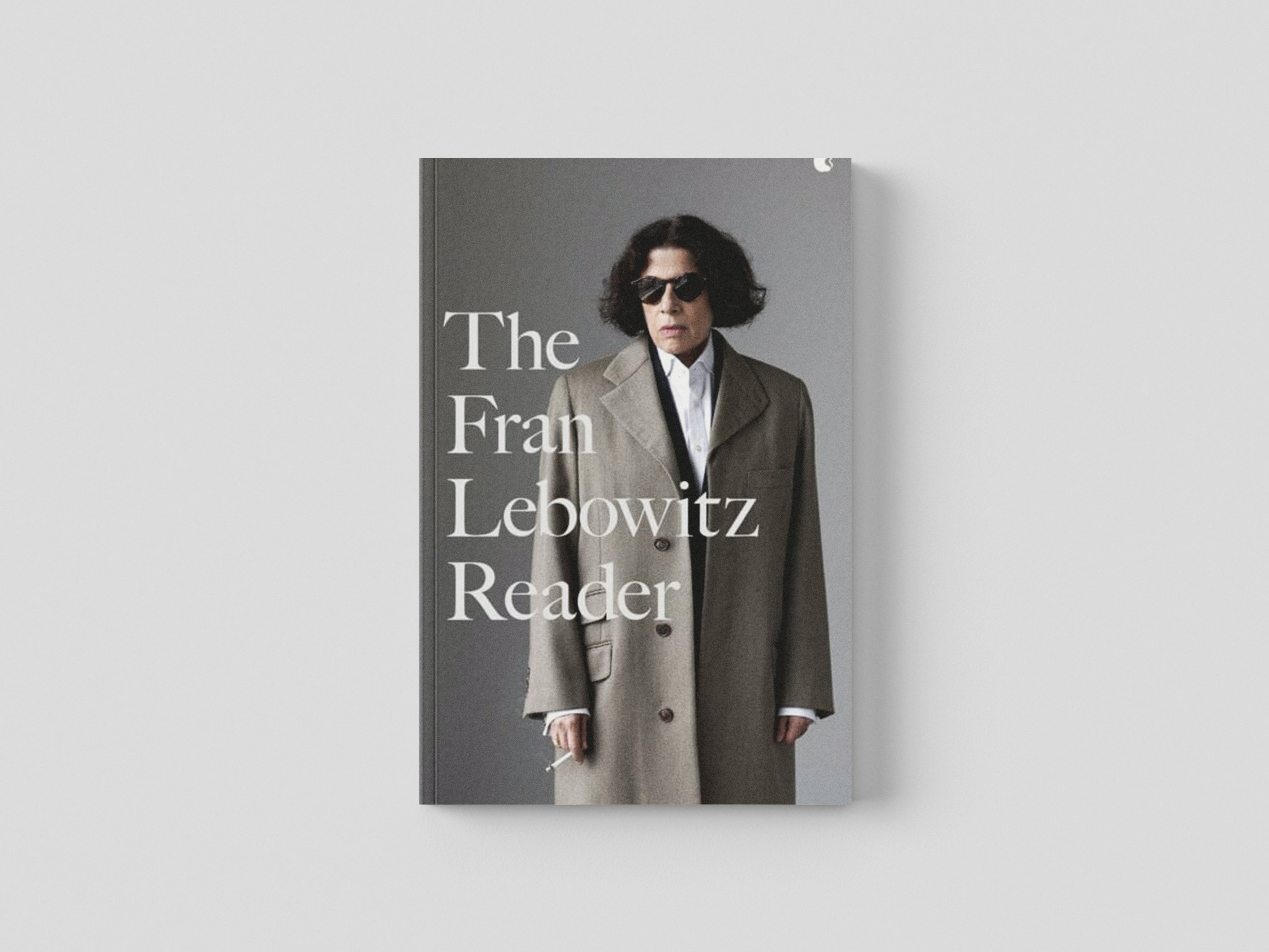 The Fran Lebowitz Reader by Fran Lebowitz; 9780349015903