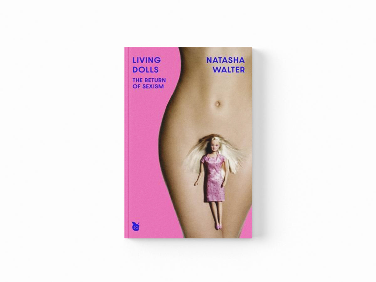 Living Dolls by Natasha Walter; 9780349017440