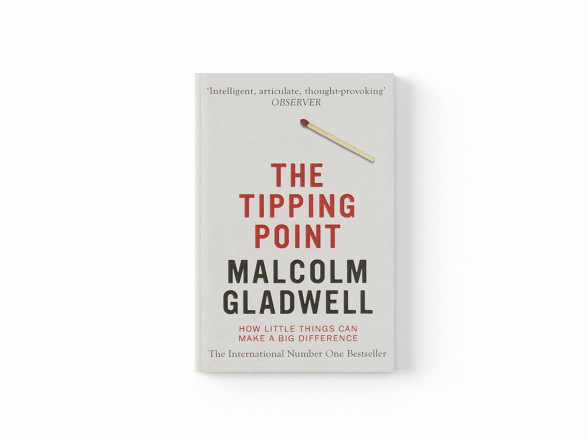 The Tipping Point by Malcolm Gladwell; 9780349113463