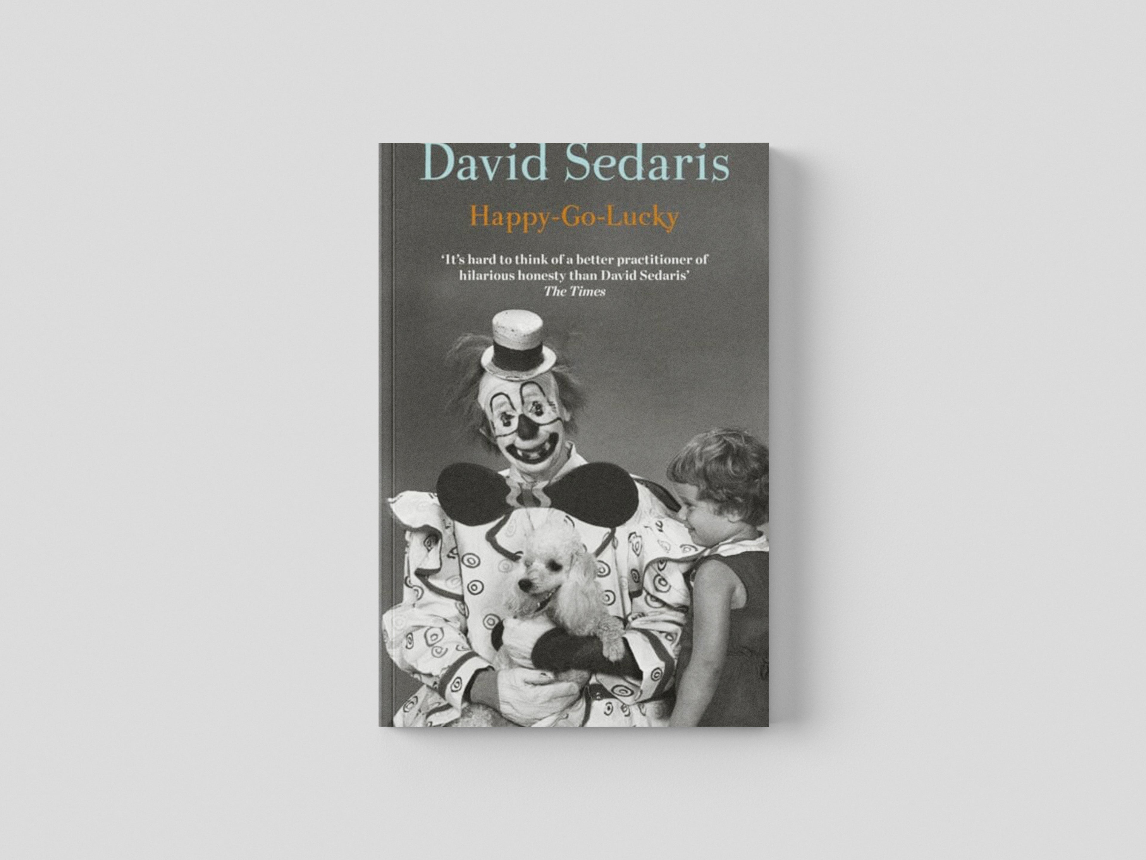 Happy-Go-Lucky by David Sedaris; 9780349144689