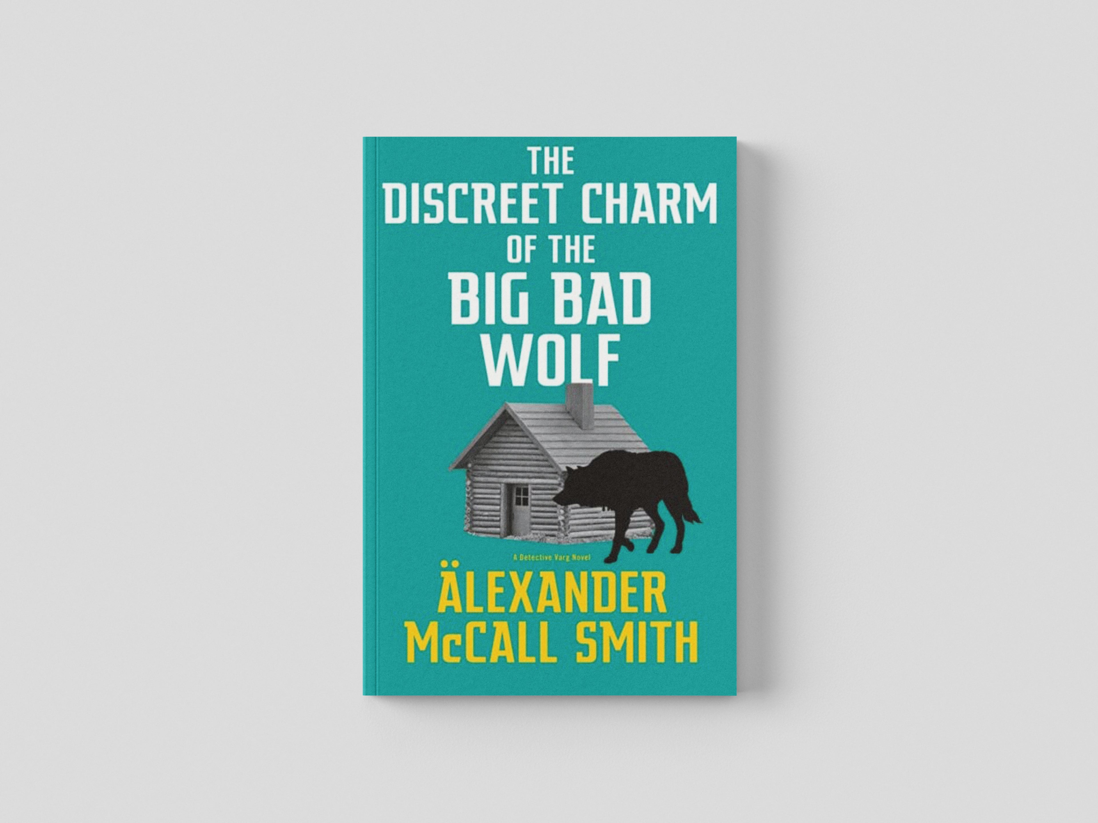 The Discreet Charm of the Big Bad Wolf by Alexander McCall Smith; 9780349146010
