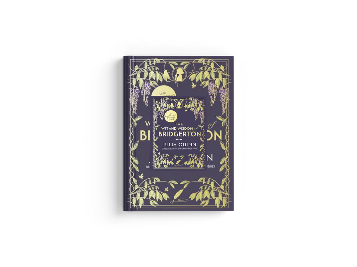 The Wit and Wisdom of Bridgerton: Lady Whistledown's Official Guide by Julia Quinn; 9780349431918